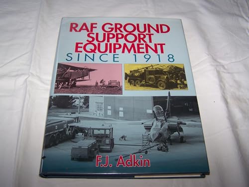 RAF Ground Support Equipment Since 1918