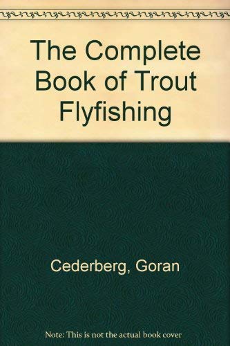 The Complete Book of Trout Flyfishing