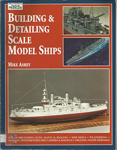 Building and Detailing Scale Model Ships