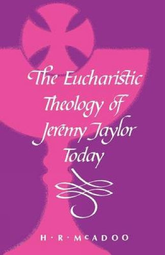 The Eucharistic Theology of Jeremy Taylor Today