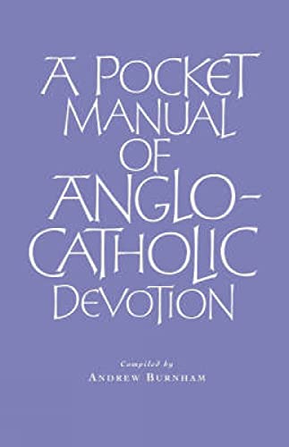 A Pocket Manual of Anglo-Catholic Devotion
