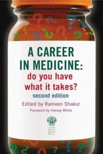 A Career in Medicine: Do you have what it takes? second edition