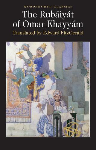 The Rubaiyat of Omar Khayyam