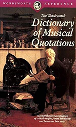 Wordsworth Dictionary of Musical Quotations