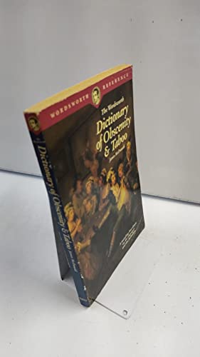 The Wordsworth Dictionary of Obscenity and Taboo