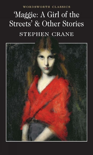 Maggie: A Girl of the Streets & Other Stories
