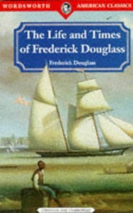 The Life and Times of Frederick Douglass 