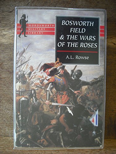 Bosworth Field and the Wars of the Roses