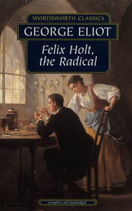 Felix Holt, the Radical 
