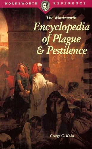 The Wordsworth Encyclopedia of Plague and Pestilence