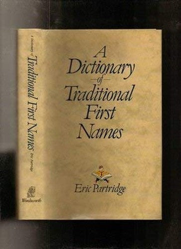 A Dictionary of Traditional First Names