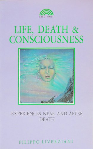 Life, Death and Consciousness