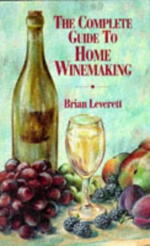 Complete Book of Home Winemaking