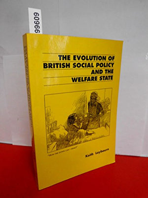 The Evolution of British Social Policy and the Welfare State