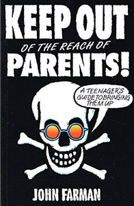 Keep Out of the Reach of Parents 