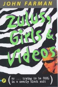 Zulus, Girls and Videos 