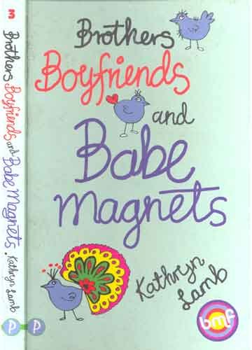 Brothers, Boyfriends and Babe-magnets