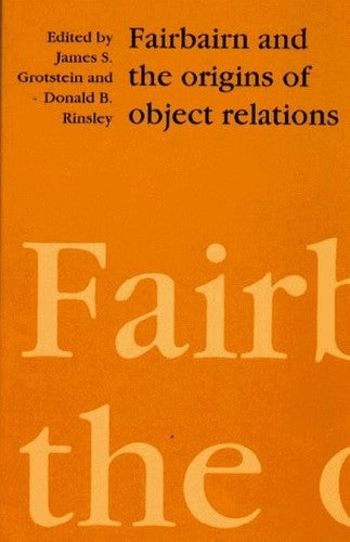 Fairbairn and the Origins of Object Relations