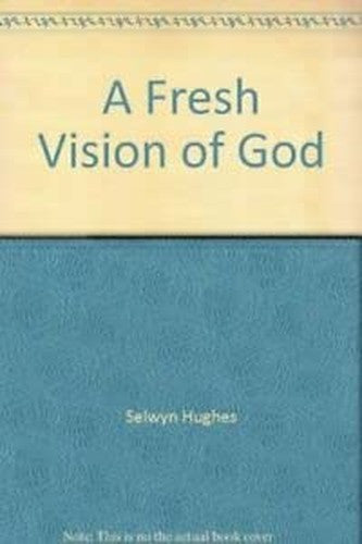 A Fresh Vision of God