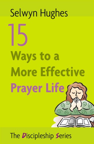 15 Ways to a More Effective Prayer Life