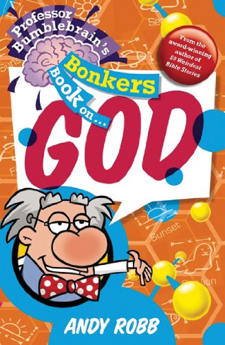 Professor Bumblebrain's Bonkers Book on God