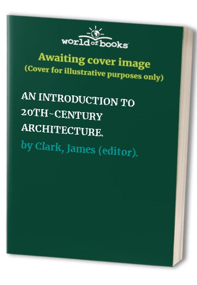 AN INTRODUCTION TO 20TH-CENTURY ARCHITECTURE.