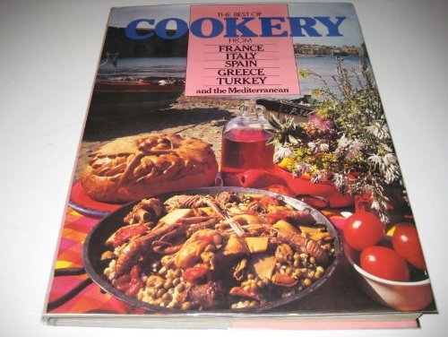 The Best Cookery From France, Italy, Spain, Greece, Turkey and the Mediterranean^