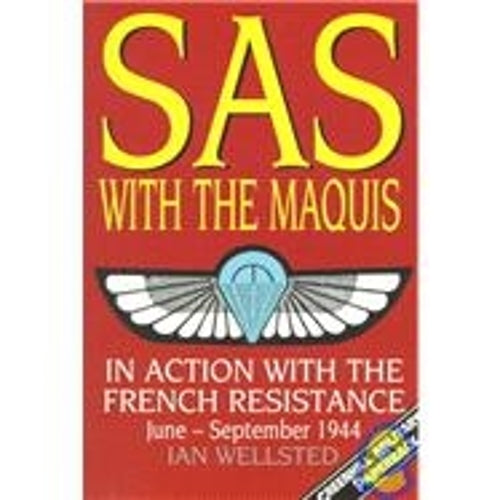 Sas With the Maquis: in Action With the French Resistance, June-september 1944