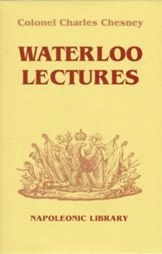 Waterloo Lectures: a Study of the Campaign of 1815