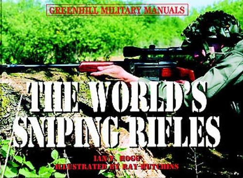 World's Sniping Rifles - Greenhill Military Manual