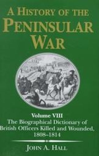 History of the Penin. (vol 8) War: the Biographical Dictionary of British Officers Kille