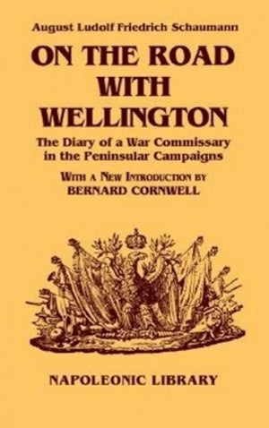 On the Road With Wellington: the Diary of a War Commissary