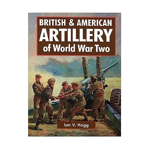 British & American Artillery of World War Ii