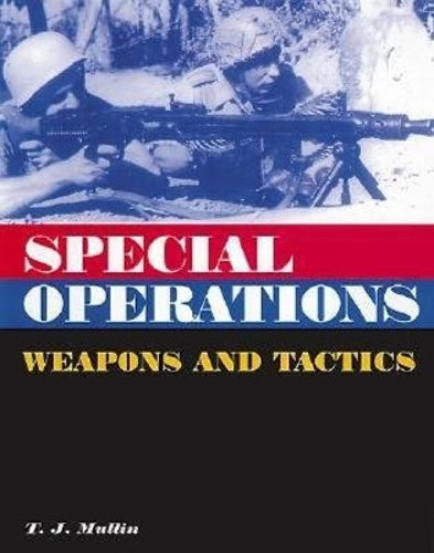 Special Operations: Weapons and Tactics