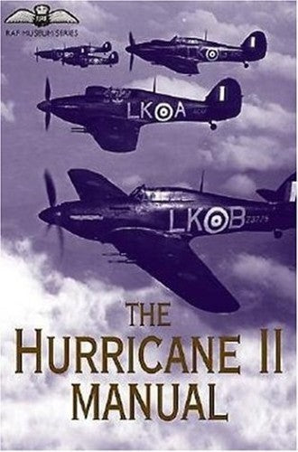 Hurricane Ii Manual, The: Raf Museum Series