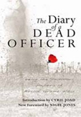 Diary of a Dead Officer: Being the Posthumous Papers of Arthur Graeme West