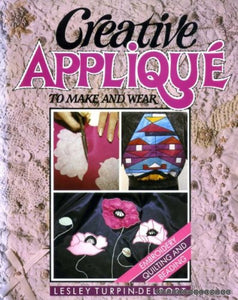 Creative Applique to Make and Wear 