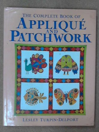 The Complete Book of Applique and Patchwork
