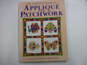 The Complete Book of Applique and Patchwork 
