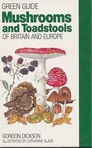 Mushrooms and Toadstools of Britain and Europe 