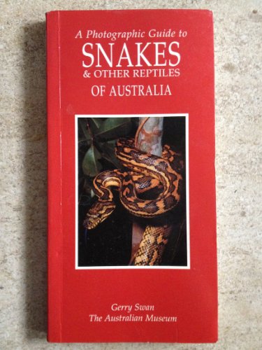A Photographic Guide to Snakes & Other Reptiles