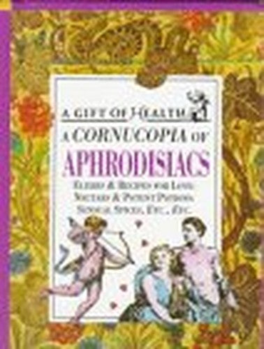 A Cornucopia of Aphrodisiacs