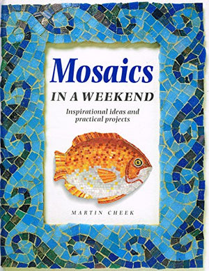 Mosaics in a Weekend