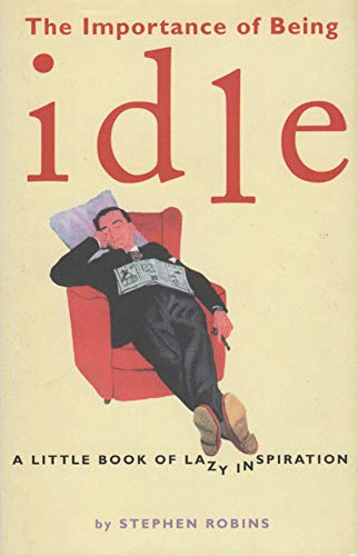The Importance of Being Idle