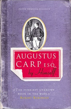 Augustus Carp Esquire, by Himself