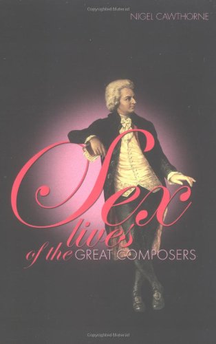 Sex Lives of the Great Composers