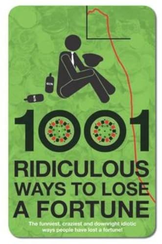 1001 Ways to Lose a Fortune