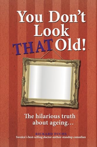 You Don't Look That Old!
