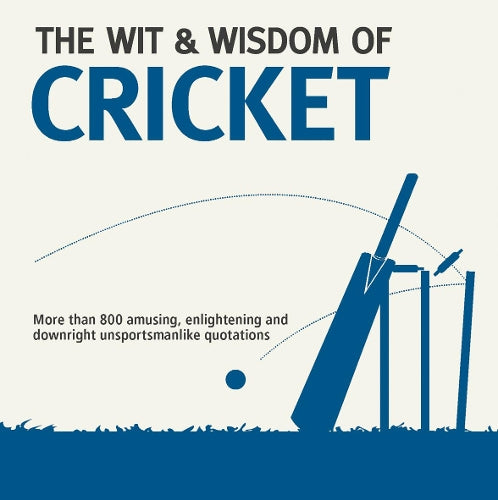 Wit & Wisdom: Cricket