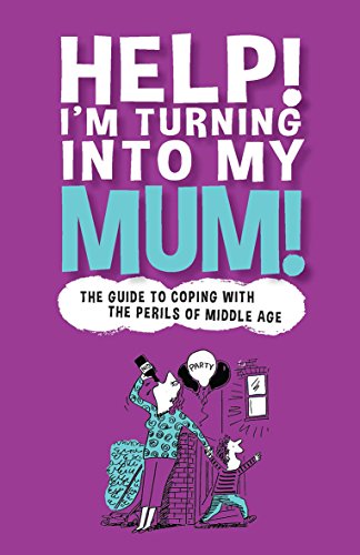 Help! I'm Turning Into My Mum